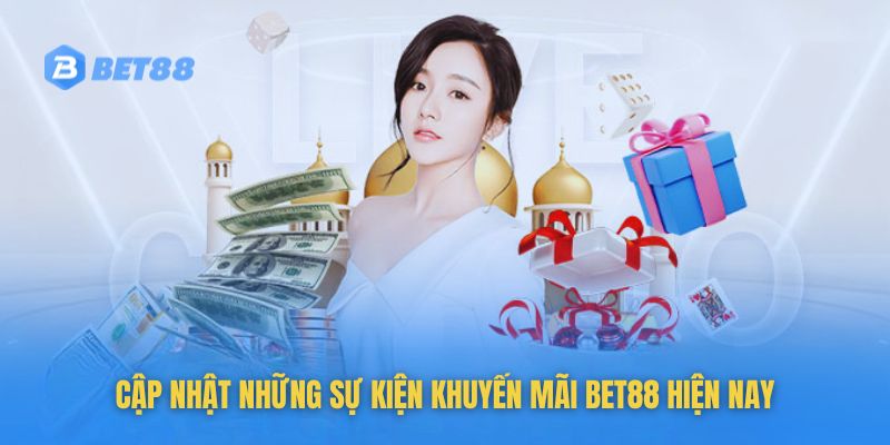 Cập nhật tất cả sự kiện khuyến mãi bet88 cực HOT hiện nay