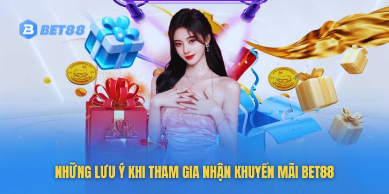 Những lưu ý cần nắm khi nhận khuyến mãi bet88