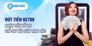 Hướng Dẫn Cách Rút Tiền Bet88 An Toàn Và Nhanh Chóng