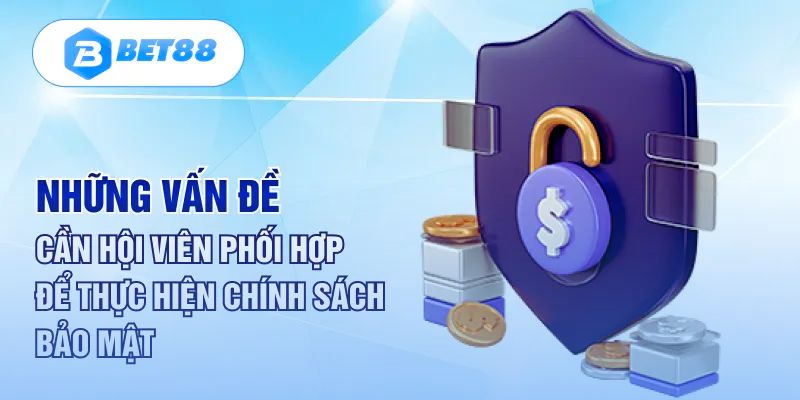 Chính sách bảo mật của bet88 nêu rõ những thông tin cần thu thập