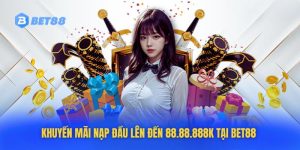 Nhận thưởng khủng khi nạp lần đầu tại Bet88