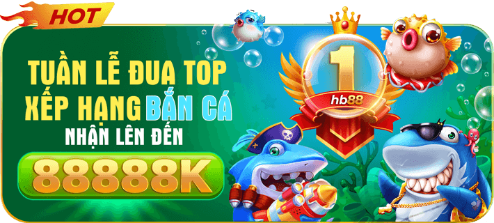 Sự kiện đua top bắn cá đổi thưởng của BET88